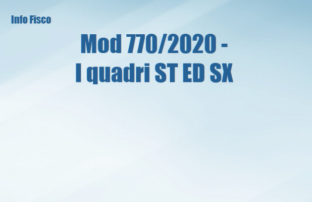 Mod 770/2020 - Compilazione dei quadri ST ED SX