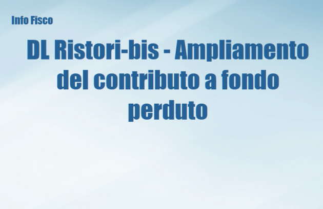 DL Ristori-bis - Ampliamento del contributo a fondo perduto