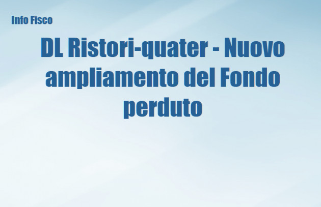 DL Ristori-quater - Nuovo ampliamento del contributo a fondo perduto