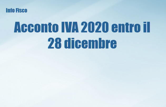 Acconto IVA 2020 entro il 28 dicembre