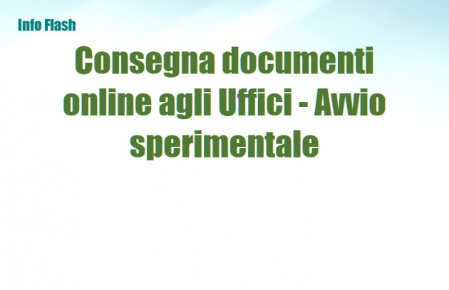 Servizio di consegna documenti online agli Uffici - Avvio sperimentale