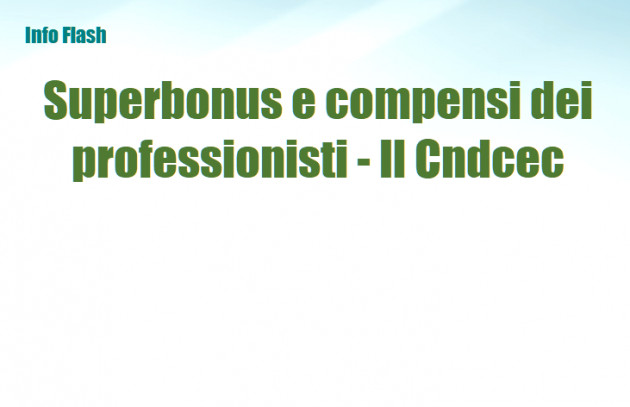 Superbonus - I compensi dei professionisti pubblicati dal Cndcec