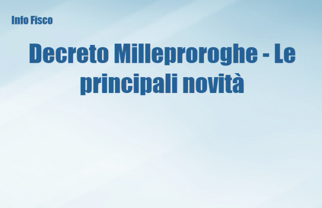 Decreto Milleproroghe - Le principali novità