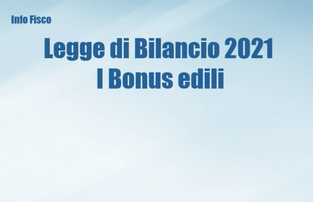 Legge di Bilancio 2021 - I Bonus edili