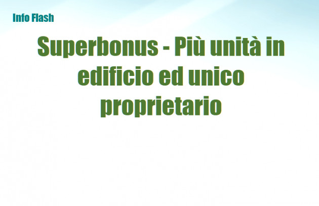 Superbonus - Più unità in edificio ed unico proprietario
