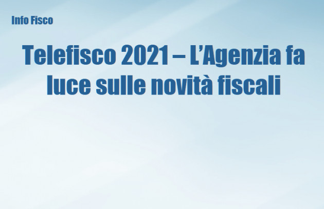 Telefisco 2021 - I funzionari dell’Agenzia chiariscono le novità fiscali