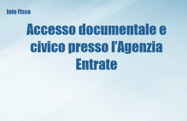 Accesso documentale e civico presso l’Agenzia Entrate