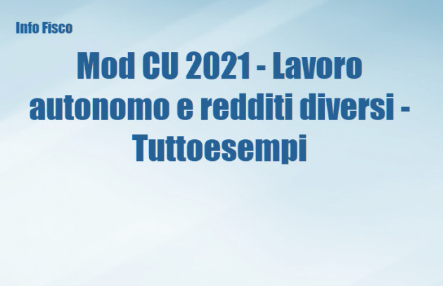Mod CU 2021 - Lavoro autonomo e redditi diversi - Tuttoesempi
