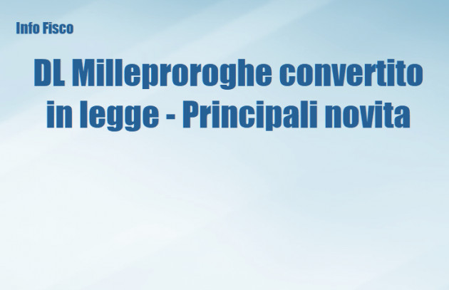 DL Milleproroghe convertito in legge - Principali novità