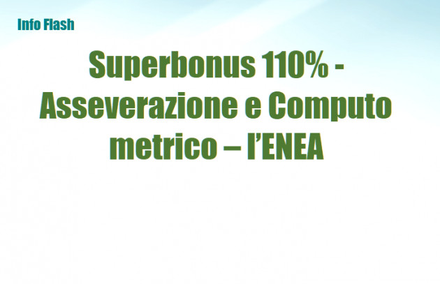Superbonus 110% - Asseverazione e Computo metrico - Chiarimenti dell’Enea