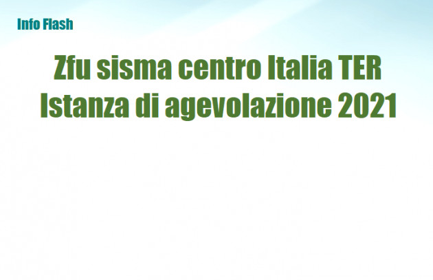 Zfu Sisma centro Italia ter - Istanza per le agevolazioni 2021