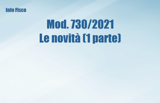 Mod. 730/2021 - Le novità (1 parte)