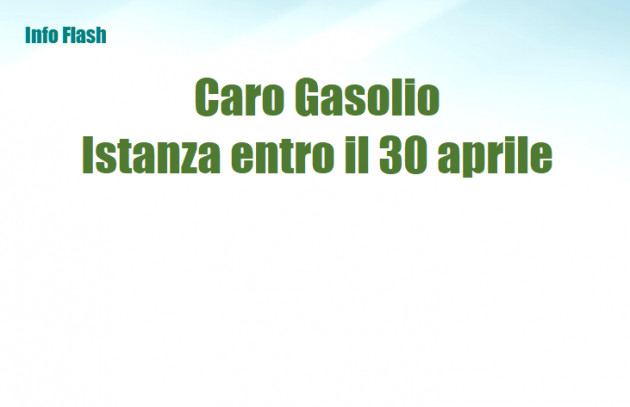 Caro Gasolio - Istanza entro il 30 aprile per il 1 trimestre 2021
