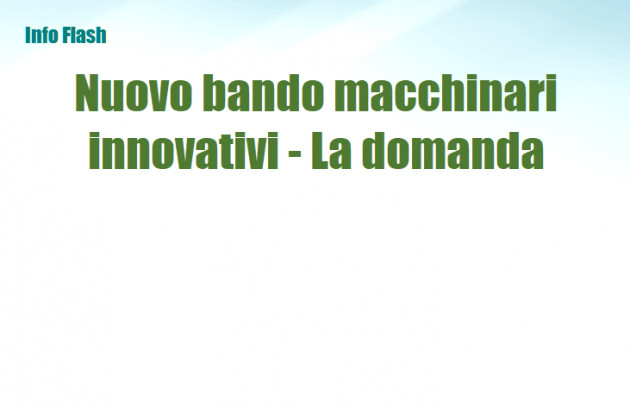 Nuovo bando macchinari innovativi - Termini per la domanda