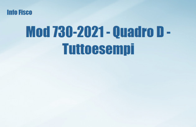 Mod 730-2021 - Quadro D - Tuttoesempi