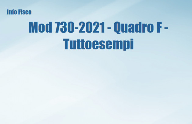 Mod 730-2021 - Quadro F - Tuttoesempi