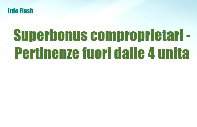 Superbonus comproprietari - Pertinenze fuori dal limite di 4 unita