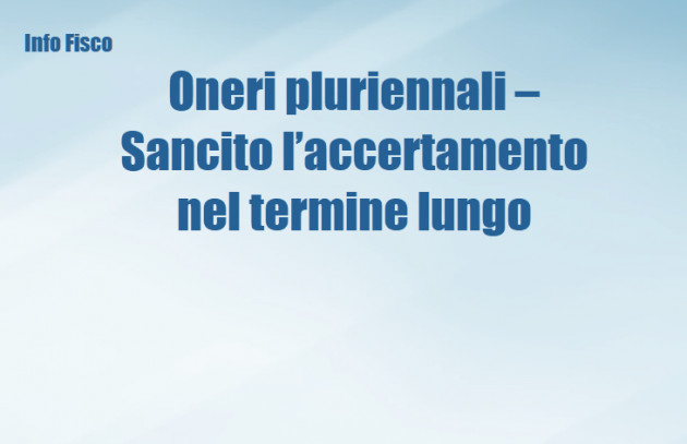 Oneri pluriennali – Sancito l’accertamento nel termine lungo