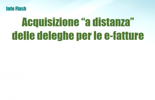 Acquisizione “a distanza” delle deleghe per la consultazione delle fatture elettroniche