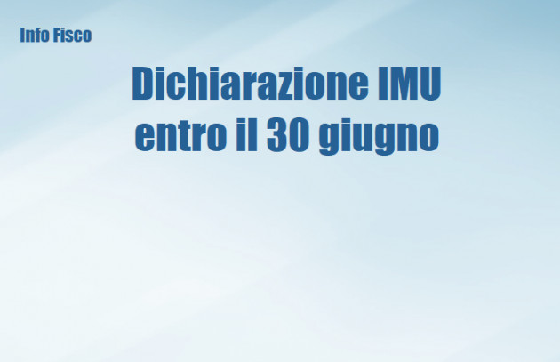 Dichiarazione IMU entro il 30 giugno
