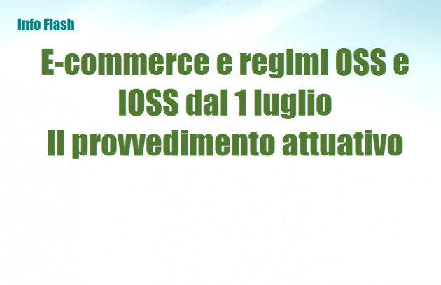 E-commerce e regimi OSS e IOSS dal 1 luglio - Il Provvedimento attuativo