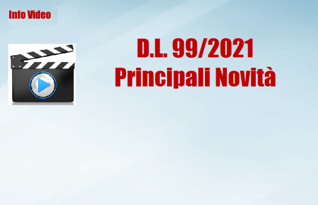 D.L. 99/2021 - Principali Novità