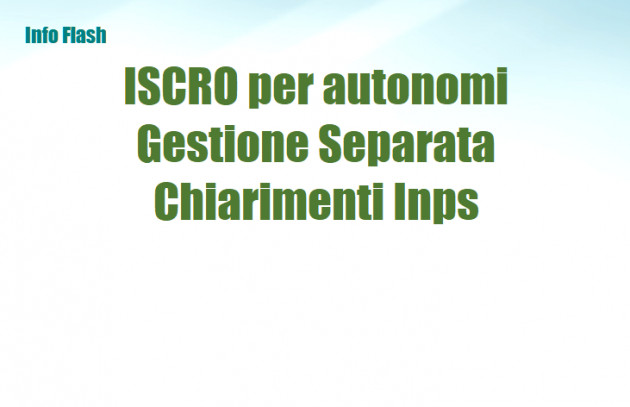 Indennità ISCRO per autonomi Gestione Separata - Chiarimenti Inps