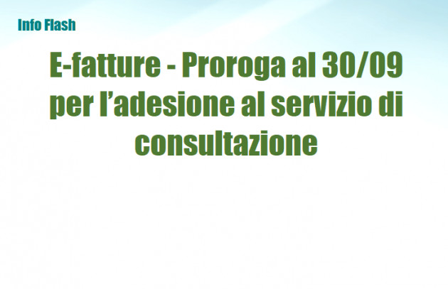 Fatture elettroniche - Proroga al 30/09/2021 per la adesione al servizio di consultazione