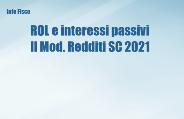 ROL e interessi passivi - Compilazione del Mod. Redditi SC 2021