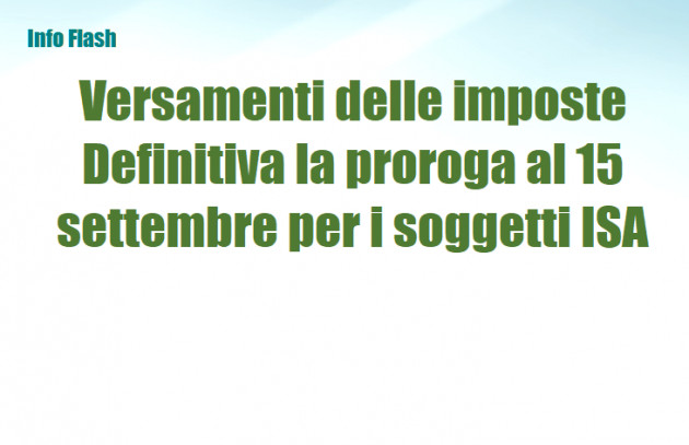 Versamenti delle imposte - Definitiva la proroga al 15 settembre per i soggetti ISA