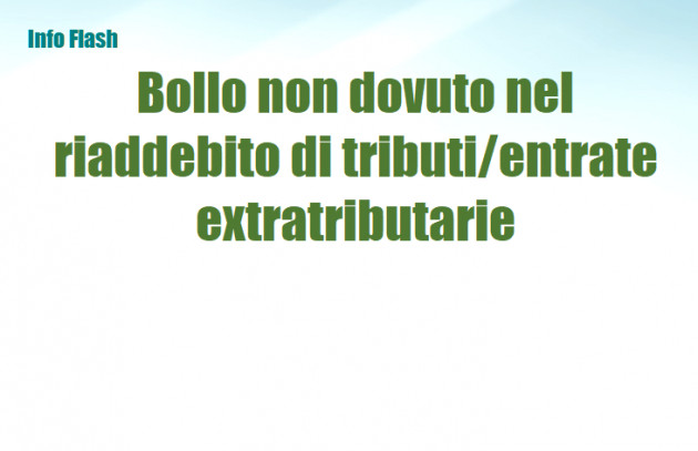 Imposta di Bollo non dovuta nel riaddebito di tributi/entrate  extratributarie