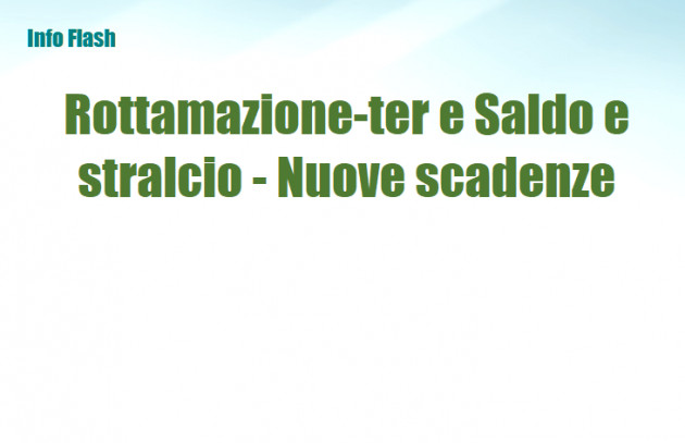 Rottamazione-ter e Saldo e stralcio - Nuove scadenze