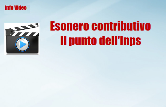 Esonero contributivo - Il punto dell'Inps