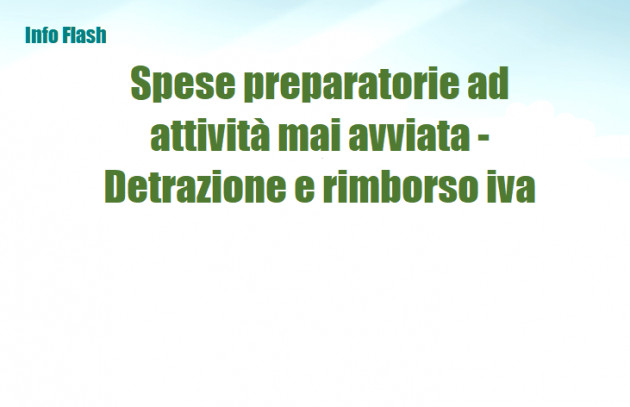 Spese preparatorie ad attività mai avviata - Detrazione e rimborso iva