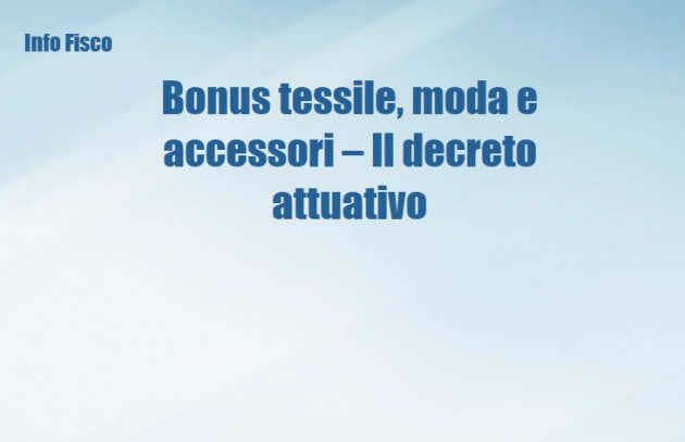 Bonus tessile, moda e accessori – Il decreto attuativo