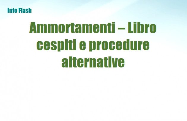 Ammortamenti – Libro cespiti e procedure alternative