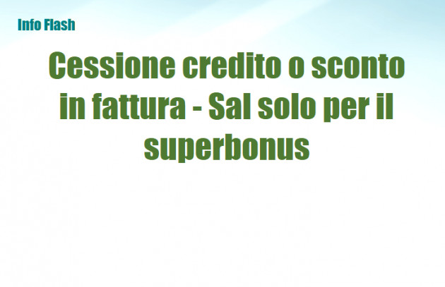 Cessione credito o sconto in fattura - Sal solo per il superbonus