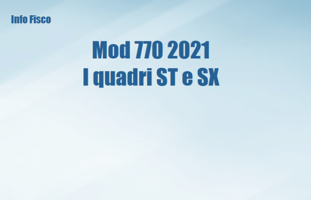 Mod 770 2021 - Compilazione dei quadri ST e SX