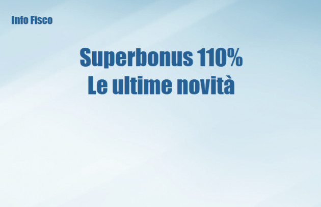 Superbonus 110% - Le ultime novità