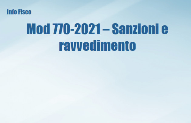 Mod 770-2021 – Sanzioni e ravvedimento
