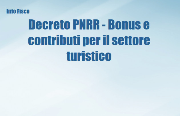 Decreto PNRR - Bonus e contributi per il settore turistico