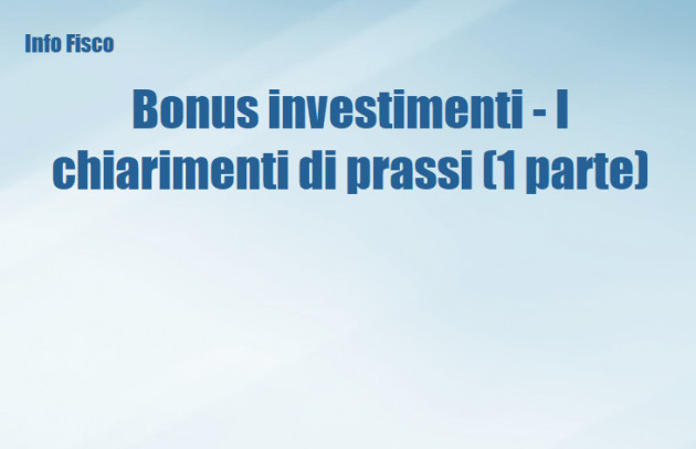 Bonus investimenti - I chiarimenti della prassi (1 parte)