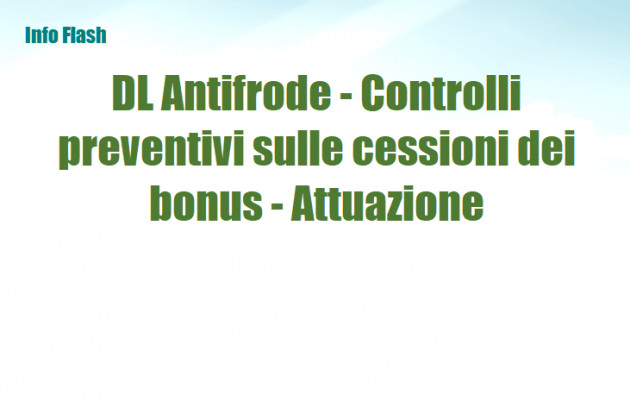 Decreto Antifrode - I controlli preventivi sulle cessioni dei bonus - Attuazione