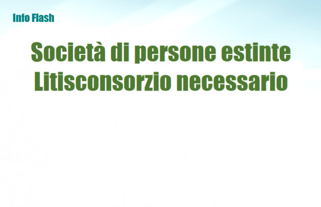 Litisconsorzio necessario per le società di persone estinte