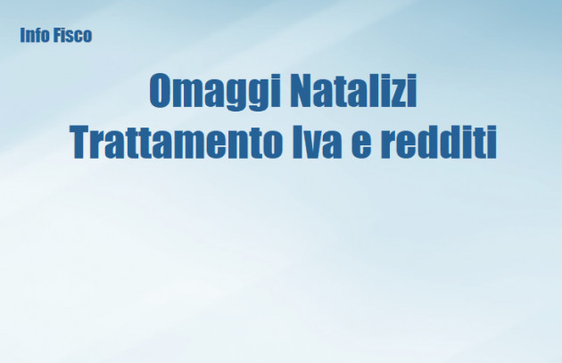 Omaggi Natalizi - Trattamento ai fini Iva e redditi