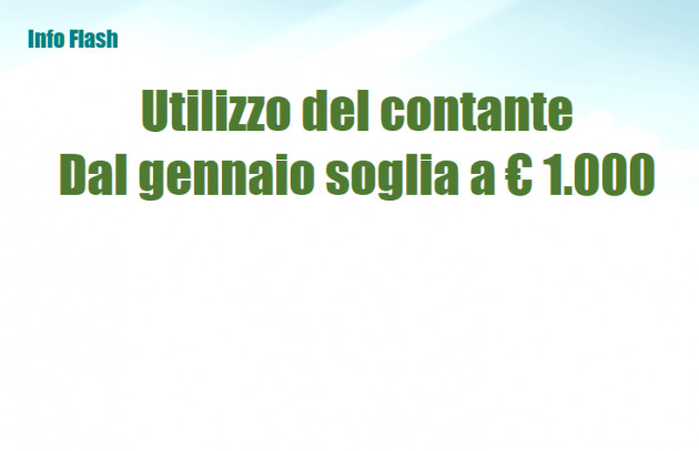 Utilizzo del contante - Dal 1 gennaio la soglia scende a €. 1.000