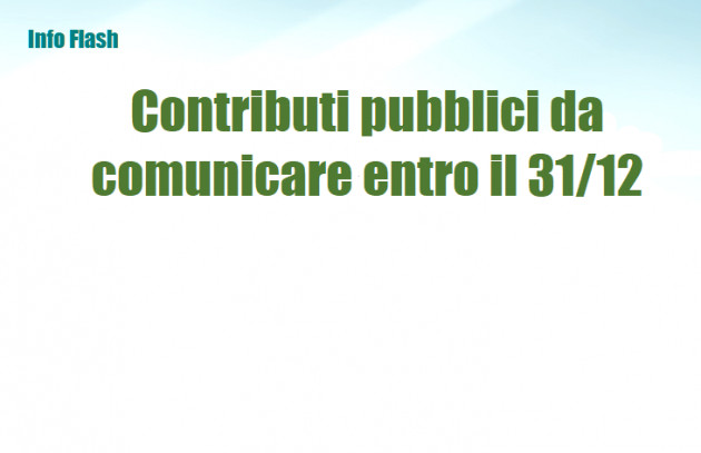 Contributi pubblici da comunicare entro il 31 dicembre