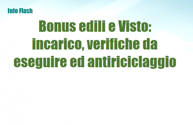 Bonus edili e Visto: incarico, verifiche da eseguire ed antiriciclaggio