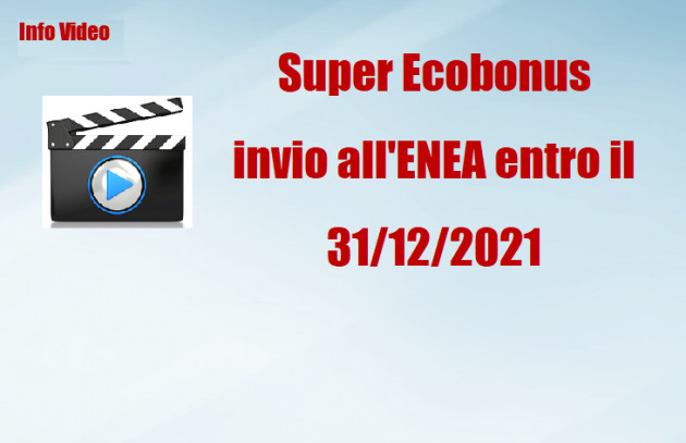 Super Ecobonus invio all'ENEA entro il 31/12/2021