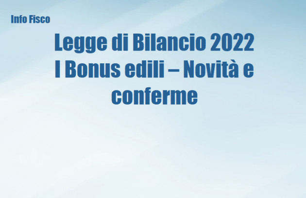 Legge di Bilancio 2022 - I bonus edilizi